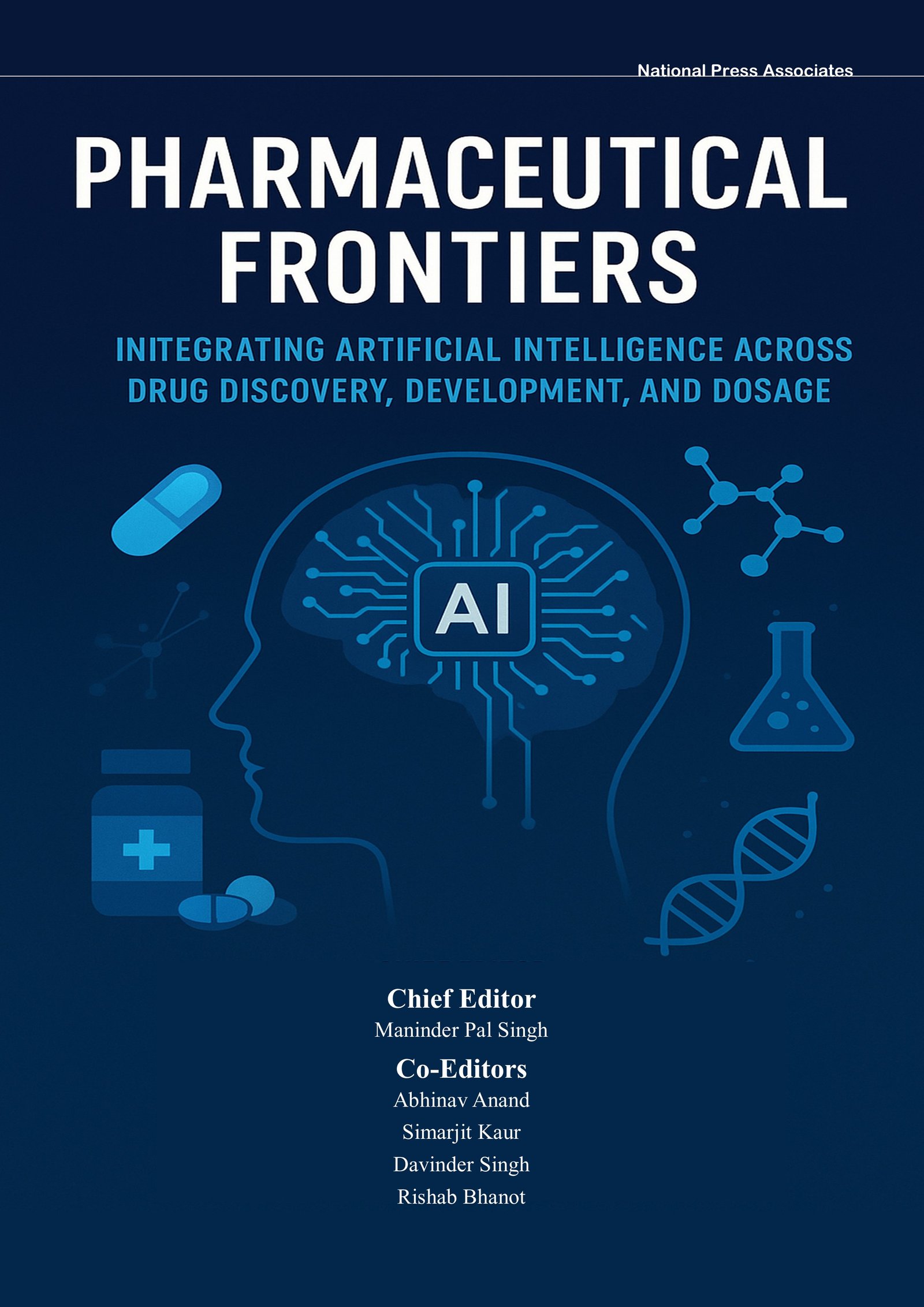 Pharmaceutical Frontiers: Integrating  Artificial Intelligence Across Drug  Discovery, Development, and Dosage